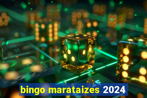 bingo marataizes 2024